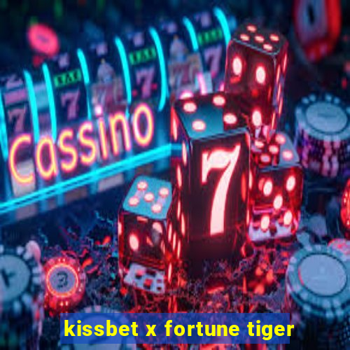 kissbet x fortune tiger